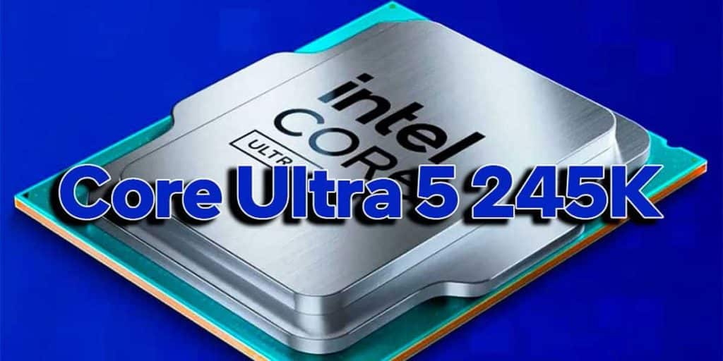 Intel Core Ultra 5 245K